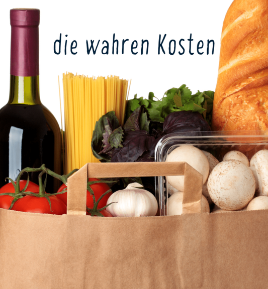 True costs – was kosten unsere Lebensmittel wirklich?